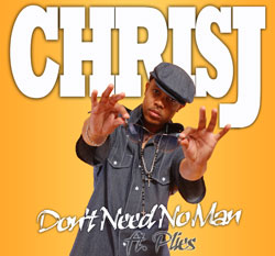 Chris J Don't Needa Man