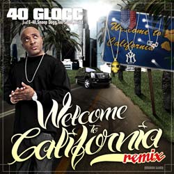 40 Glocc Welcome To California