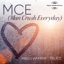 Regi Myrix & Bléz Cloe Man Crush Everyday