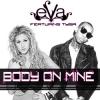 Eva f/Tyga Body On Mine