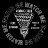 Luce Cannon feat. Dymond Watch Me 