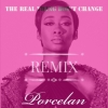 Porcelan The Real Thing Don't Change