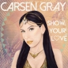Carsen Gray Show Your Love